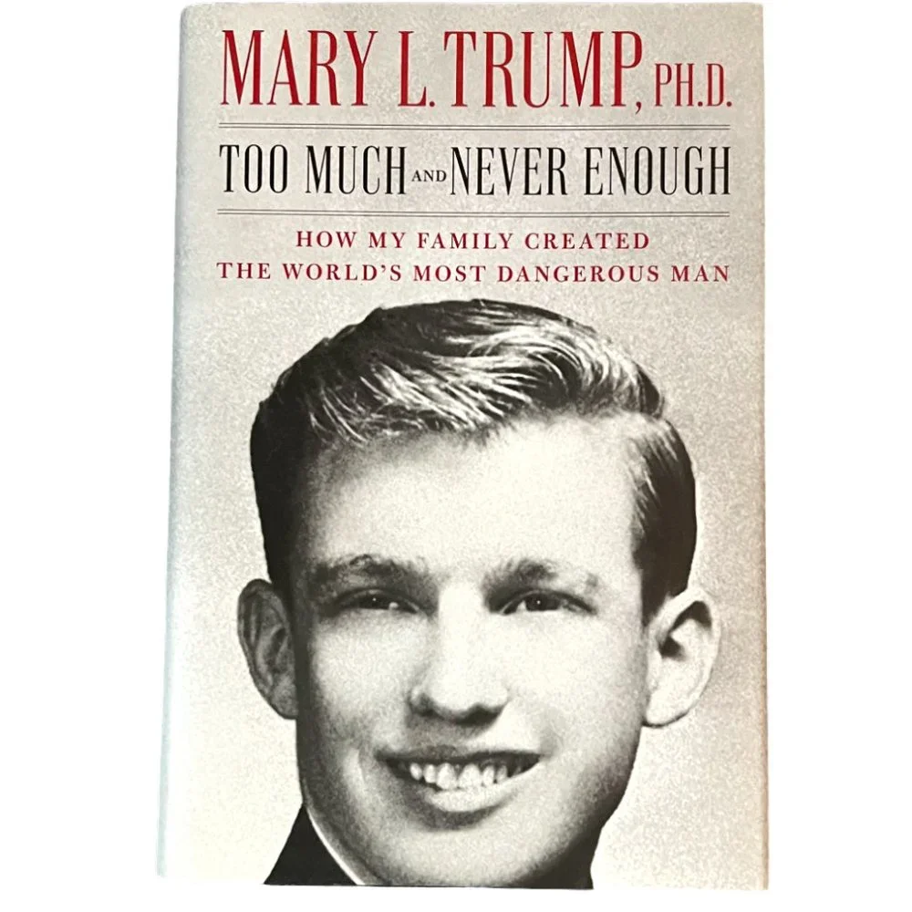 Too Much and Never Enough by Mary L. Trump, Ph.D.